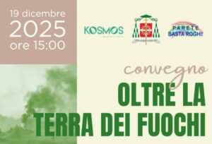 Oltre la terra dei fuochi - Programma 19.12.2025